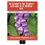 An Account Of The Foxglove And some Of its Medical Uses-Platanus Publishing