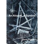 An airport, a symbol: Management of airport subsystems and the meanings of airport architecture