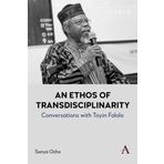 An Ethos of Transdisciplinarity: Conversations with Toyin Falola