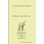 An Invitation to the Sacred Ordinary: Halfway Down the Stairs: Brother Lawrence’s Practicing the Presence with Christopher Robin and Winnie-the-Pooh
