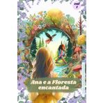Ana e a floresta encantada: Contra a construtora da Bruxa. (Ana, Luizinho e Maya em aventura na floresta encantada com os animais fantásticos., Band 1)