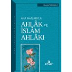 Ana Hatlarıyla Ahlak ve İslam Ahlakı -Kolektif