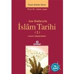 Ana Hatlarıyla İslam Tarihi - 2. Cilt - Adem Apak