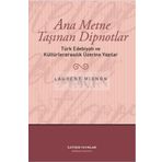 ANA METNE TAŞINAN DIPNOTLAR TÜRK EDEBİYATI VE KÜLTÜRLERARASILIK ÜZERİNDE YAZILAR - LAURENT MIGNON