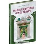 Anadolu Dervişinin Gönül Dünyası - Osman Nur Toptaş