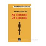 Anadolu Masalları - Az Gidenler Uz Gidenler - Muhsine Helimoğlu Yavuz