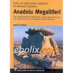 ANADOLU MEGALITLERI DOĞU VE GÜNEYDOĞU ANADOLU DOLMENLERI IŞIĞINDA - BAKIYE YÜKMEN