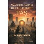 Anadolu Sahası Türk Kültüründe Taş