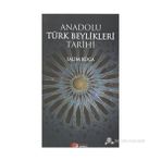 ANADOLU TÜRK BEYLIKLERI TARIHI - SALIM KOCA