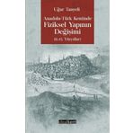 Anadolu -Türk Kentinde Fiziksel Yapının Değişimi - Uğur Tanyeli