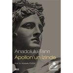 Anadolulu Tanrı Apollon'un İzinde - Mustafa Tözün