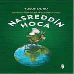 Anadolu’nun Gülen Güldüren Yüzü Nasreddin Ha