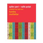 Anadolu'nun Tadı Tuzu Kardeş Mutfaklar - Raife Polat