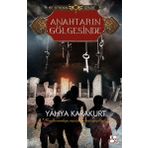 Anahtarın Gölgesinde - Şifrenin İzinde 3 - Yahya Karakurt