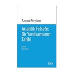 Analitik Felsefe-Bir Yanılsamanın Tarihi - Aaron Preston