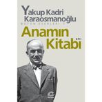 Anamın Kitabı - Yakup Kadri Karaosmanoğlu