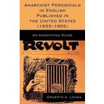 Anarchist Periodicals in English Published in the United States (1833-1955): An Annotated Guide by Ernesto A. Longa (2009-11-02)