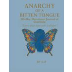 Anarchy of a Bitten Tongue: 365-Day Devotional Journal of Gratitude By 631: Scribble Before You Write: Where Silence Becomes Loud Thanks