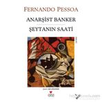 ANARŞIST BANKER ŞEYTANIN SAATI - FERNANDO PESSOA