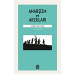 Anarşizm ve Arzuları - Cindy Milstein
