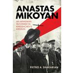 Anastas Mikoyan – An Armenian Reformer in Khrushchev`s Kremlin