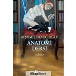 Anatomi Dersi - Ayşegül Devecioğlu