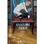 Anatomi Dersi - Öyküler - Ayşegül Devecioğlu