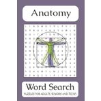Anatomy Word Search: Word Searches with Easy to Read Print about Anatomy and More | 6x9 inches, 110 pages | 50+ Puzzles...Perfect Gift for Med ... Exploring the Human Body—One Word at a Time!
