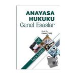 Anayasa Hukuku Genel Esaslar Ders Kitabı - Hasan Tunç - Adalet Yayınevi