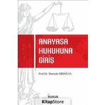 Anayasa Hukukuna Giriş - Mustafa Erdoğan