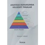 Anayasa Hukukunda Kelsenci Temalar - Mehmet Turhan