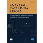 Anayasal Tasarımda Reform Yasama Yürütme ve Yargının Oluşumu ve Yetkilerine Yönelik İncelemeler Volkan Aslan