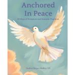 Anchored in Peace: 30 Days of Scripture and Somatic Practices