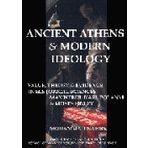 Ancient Athens and Modern Ideology. Value, Theory and Evidence in Historical Sciences: Max Weber, Karl Polanyi and Moses Finley (Bulletin Supplement) by Mohammad Nafissi (2005-12-31)