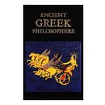 Ancient Greek Philosophers Leather - Bound Classics