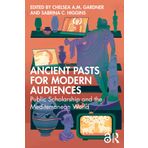Ancient Pasts for Modern Audiences: Public Scholarship and the Mediterranean World