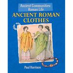 [(Ancient Roman Clothes)] [By (author) Paul Harrison] published on (January, 2010)