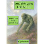 And Then Came Grendel: Second Part of the Beowulf Saga
