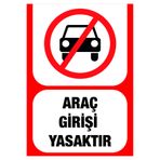 Andaç Box ARAÇ GİRİŞİ YASAKTIR 25X35cm Folyo Foreks Uyarı Levhası İÇ ve DIŞ MEKAN
