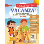 Andiamo in Vacanza! Attività per l'Estate Classi 1ª e 2ª Scuola Primaria: Ediz. a col. Attività estive con giochi, italiano, storia, matematica, inglese, scienze e geografia per la scuola elementare