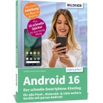Android 16 - Der schnelle Smartphone-Einstieg - Für Einsteiger ohne Vorkenntnisse: für alle Pixel-, Nokia-, Motorola- & viele weitere Geräte mit purem Android