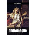Andromaque: Jean Racine