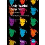 ANDY WARHOL FELSEFESI ADAN BYE VE GERISIN GERIYE - ANDY WARHOL