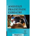 Anestezi Pratiğinde Geriatri - Mehmet Akif Yazar