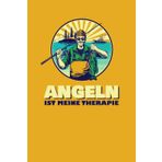 Angeln ist meine Therapie: Lustiges Angler Notizbuch – Geschenkidee für Fischer & Angelfans – Sprücheheft für See, Fluss & Angelplatz – Angelhumor A5 liniert