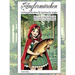 Anglermärchen | Vorlesegeschichten für Nachwuchs-Angler: Die Märchen der Brüder Grimm in einer ganz besonderen Nacherzählung
