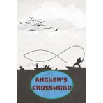 Angler's Crossword: A Puzzle Book for Fishing Lovers of All Ages