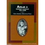 ANILAR - 2 SERGÜZEŞT-I HAYATIMIN CILDI SANISI - GAZI AHMED MUHTAR PAŞA