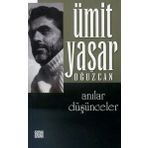 ANILAR DÜŞÜNCELER - ÜMİT YAŞAR OĞUZCAN