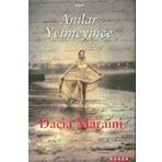 ANILAR YETMEYINCE - DACIA MARAINI